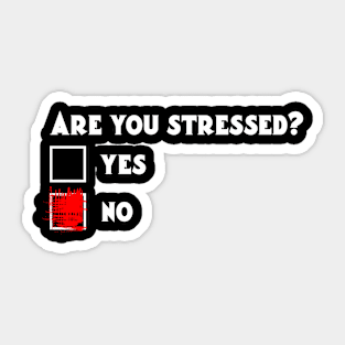 Are you stressed? Sticker